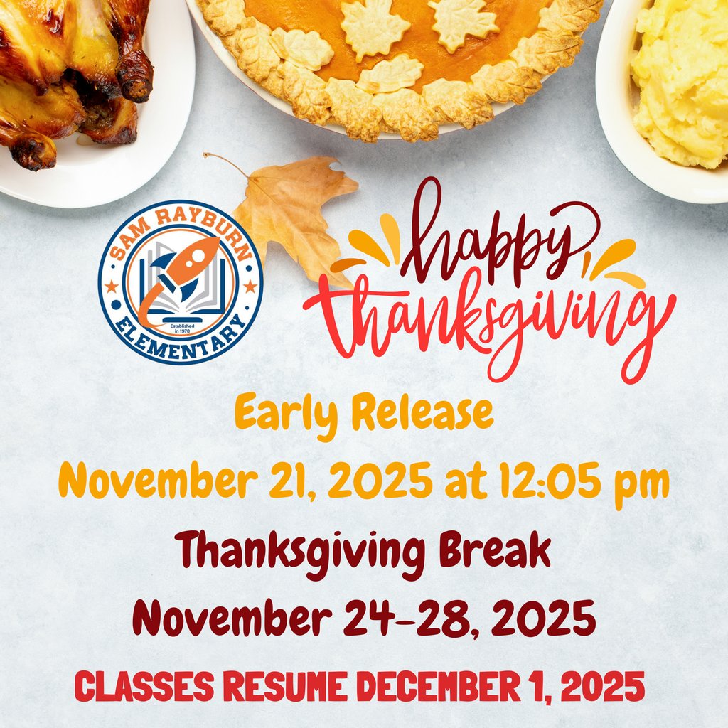 🍁🦃 Happy Thanksgiving, Rayburn Rockets! 🧡💙
We’ll have early release on November 21, 2025, at 12:05 PM.
Thanksgiving Break: November 24–28, 2025 🍂
Classes resume December 1, 2025!
Enjoy your well-deserved break with family and friends! 💫