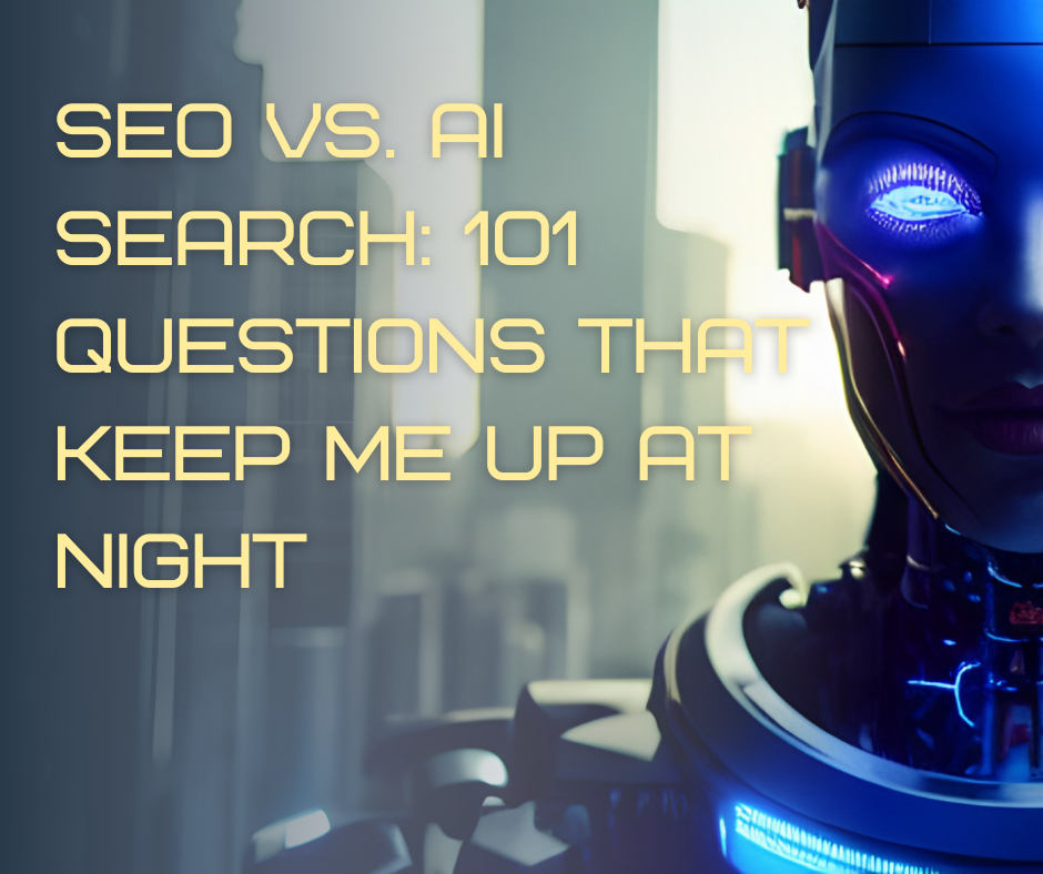 WebSitesInAWeek's tweet image. SEO vs. AI search: 101 questions that keep me up at night bit.ly/47QZaO9 #SEO #AI