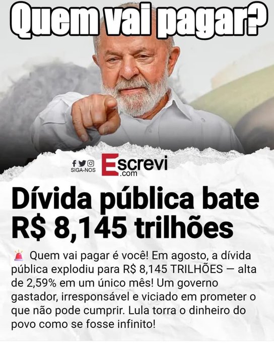 An older man with gray hair and beard wearing a light gray suit points directly forward with his right hand extended, his face showing a serious expression. Overlaid bold white text on black background at top reads Quem vai pagar in all caps. Below him a simulated newspaper clipping from Escândalo.com features headline Dívida pública bate R$ 8145 trilhões with subtext explaining public debt explosion to R$ 8145 trillion in August with 2.9% increase due to unfulfilled government commitments under Lula turning the pot into infinite.