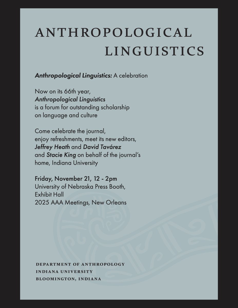 DavidTavarez_B's tweet photo. f you are attending the AAA meetings in New Orleans, please join us on Friday, 12-2pm, at the U. Nebraska Press booth (Exhibit Hall) to celebrate 66 years of the journal Anthropological Linguistics, meet the editors, and enjoy refreshments. See you there! https://t.co/Z1SlpyuFyI