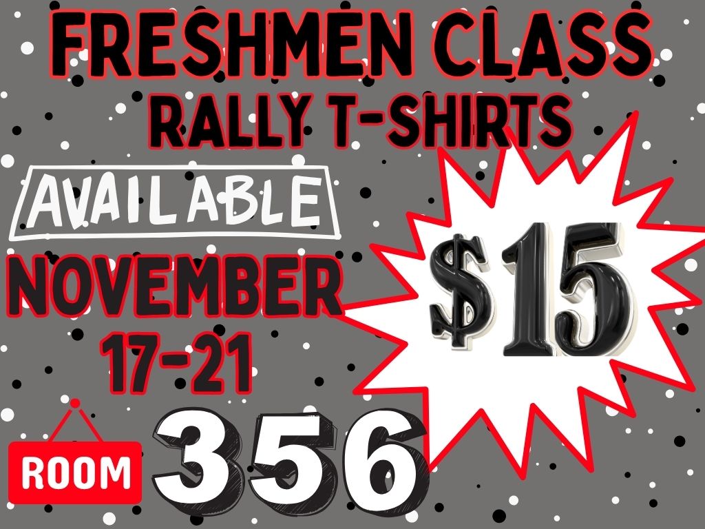 Freshmen rally t-shirts are available for purchase after school this week in Room 356! Quantities are limited, get yours today!