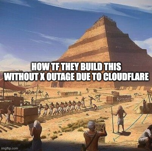 developers' performance today thanks to the X outage caused by Cloudflare <3