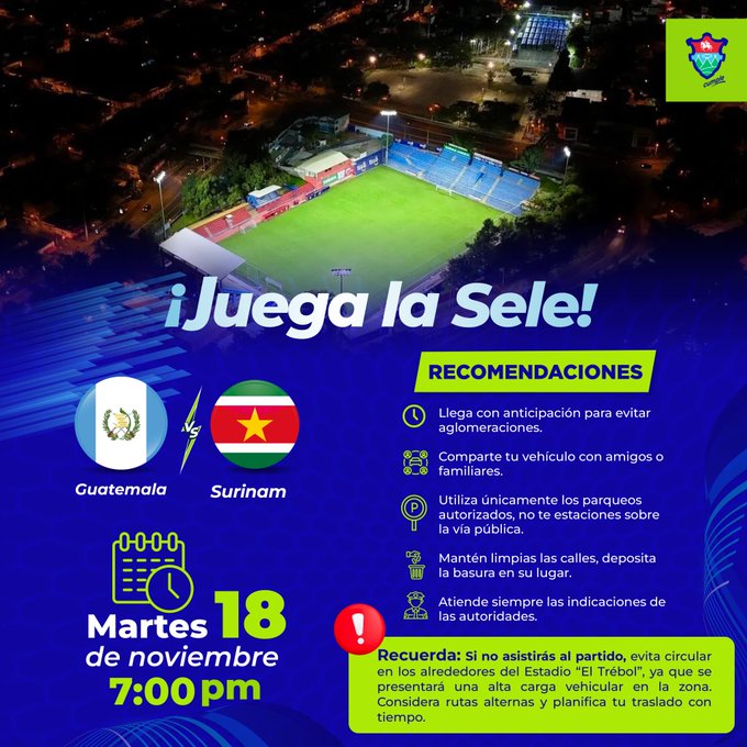 Aerial view of El Trebol stadium with green field surrounded by stands under evening lights text overlay reads juega la Sele with recommendations section including flags of Guatemala and Surinam match date Tuesday 18 November at 7 pm bullet points on traffic advice like legal anticipation for departure compare vehicles with friends use public transport avoid prohibited parking be attentive to signs circulate with caution especially on ring road