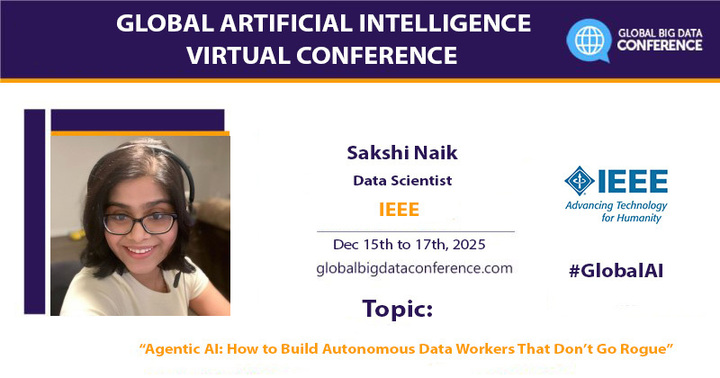bigdataconf's tweet image. We are pleased to announce that Sakshi Naik (Data Scientist, IEEE), will be speaking @ the GAIC Virtual - Dec&apos;25 Speaker - tinyurl.com/3nfyacaa Register now tinyurl.com/2hev52x2 &amp;amp; grab 30% discount (code GAIC30) #GlobalAI #AI #ML #Cloud #Genai #AgenticAI #AIInfrastructure