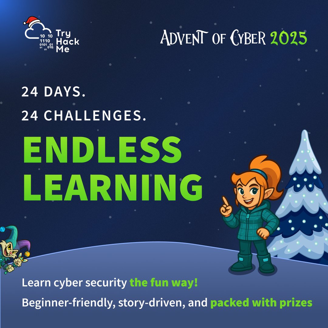 tryhackme's tweet image. Advent of Cyber 2025 is almost here and this year we’re going BIG. 🎄 
24 days. 24 real cyber challenges. 100% free &amp;amp; beginner friendly! 

From Linux CLI, Social Engineering, Password Cracking, Prompt Injection, Malware Analysis, Container Escapes, SOC Alert Triage and so more!…