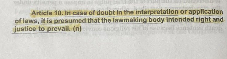 claudeis77's tweet image. &quot;In case of doubt in the interpretation or application of laws, it is presumed that the lawmaking body intended right and justice to prevail.&quot;

- Article 10, Civil Code of the Philippines