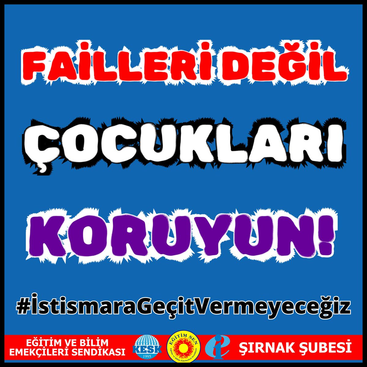 #İstismaraGeçitVermeyeceğiz
