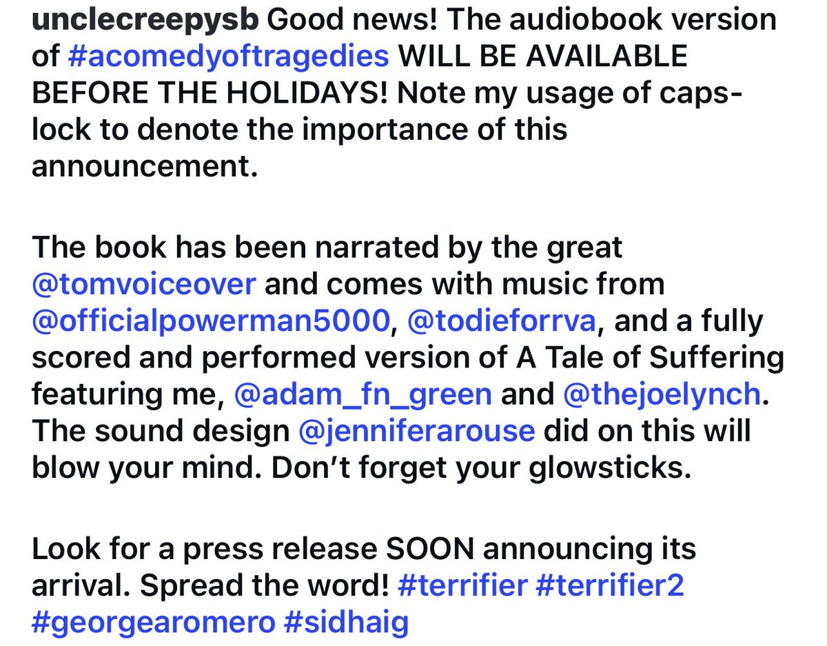 UncleCreepy's tweet image. Good news! The audiobook version of #acomedyoftragedies WILL BE AVAILABLE BEFORE THE HOLIDAYS! Note my usage of caps-lock to denote the importance of this announcement. #terrifier #terrifier2 #georgearomero #sidhaig @therealPM5K