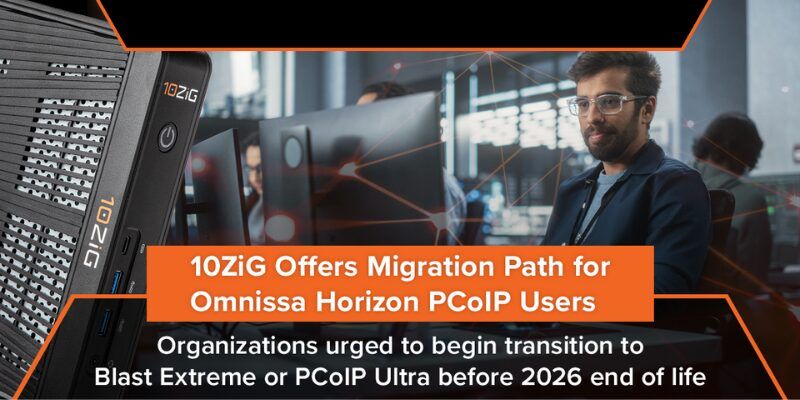 Omnissa urges organizations to begin transitioning to Blast Extreme or PCoIP Ultra ahead of the 2026 end-of-life deadline. <a href="/10ZiGTechnology/">10ZiG Technology</a> #VDI #DaaS #SaaS #WebApps #PCoIP #migration #ThinClients buff.ly/MKTQXig