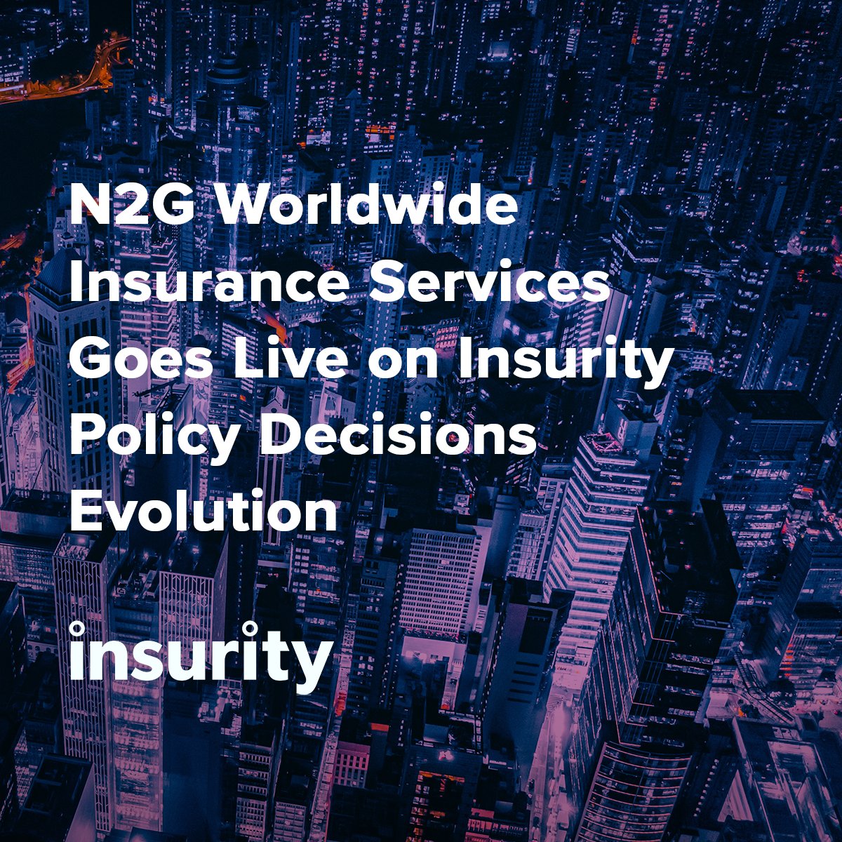 Insurity is excited to announce that N2G Worldwide Insurance Services is now live on Policy Decisions Evolution!

This marks a major step forward in N2G’s journey to modernize its policy operations, improve efficiency, &amp; deliver even stronger service to its customers and agents.