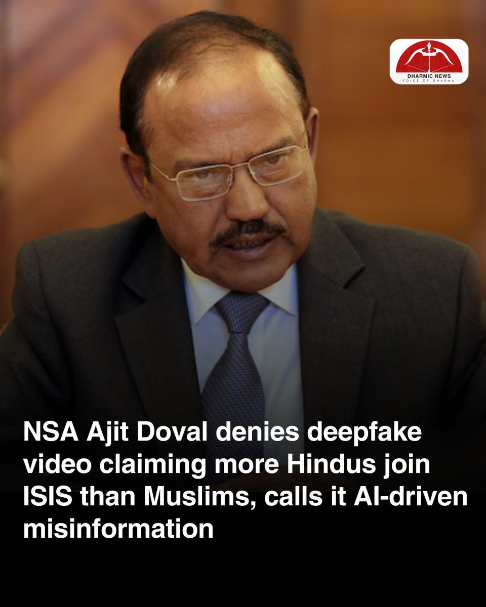 dharmicnews's tweet image. NSA Ajit Doval issues strong denial after a deepfake video falsely claims he said “more Hindus are attracted to ISIS than Muslims.” He warns the clip is AI-manipulated to distort India’s security narrative and sow communal division. Calls it a threat to national security.

#news