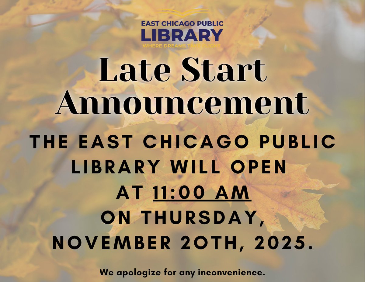 ECPublicLibrary's tweet image. Please note that the East Chicago Public Library will open at 11AM on Thursday, November 20th. We apologize for any inconvenience this may cause.