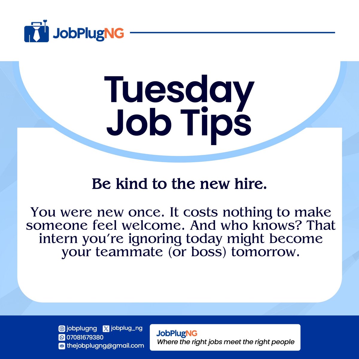 jobplug_ng's tweet photo. Tuesday Job Tips - Be kind to the new hire.

You were new once. It costs nothing to make someone feel welcome. And who knows? That intern you’re ignoring today might become your teammate (or boss) tomorrow. https://t.co/luqcy9iRUz