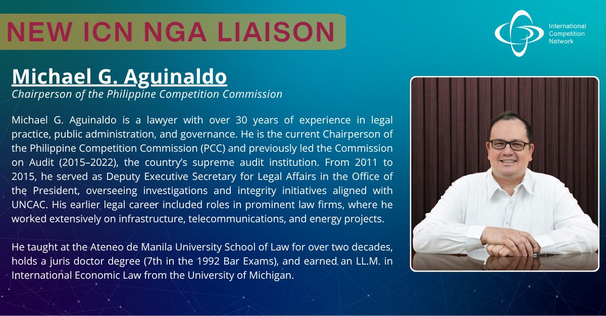 IntCompNetwork's tweet image. The ICN welcomes Michael G. Aguinaldo, Chairperson of the @CompetitionPH, as the new ICN NGA Liaison.

With over 30 years of experience in law, governance, and competition enforcement, he will help deepen NGA engagement and strengthen global cooperation within the ICN.

#ICN #NGA