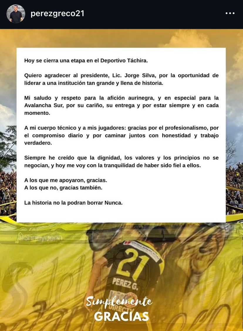 Se cierra el ciclo como DT del <a href="/DvoTachira/">Deportivo Táchira FC</a> de <a href="/perezgreco21/">Edgar Perez Greco</a> 🇻🇪. El entrenador lo ha hecho oficial en su cuenta de Instagram, finalizando así una etapa de más de un año, en la que obtuvo el Torneo Clausura 2024 y el título de esa Temporada.