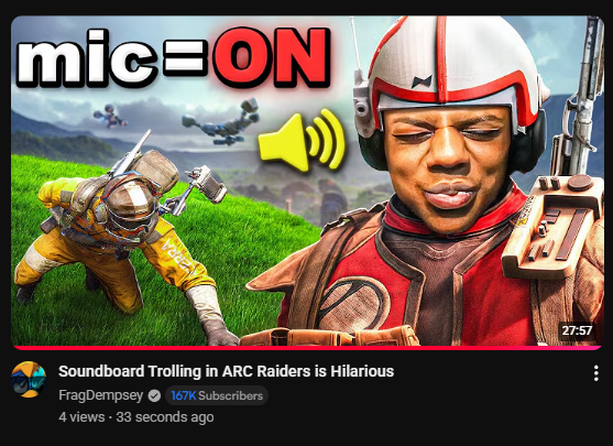 I have officially brought my famous soundboard to Arc Raiders

New Video now terrorizing a whole new world of players, watch on youtube NOW!!!!!!!!