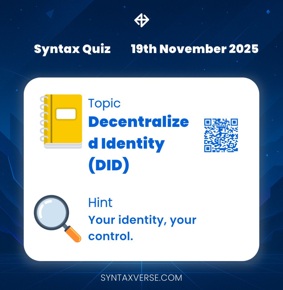SyntaxVerse's tweet image. DAILY QUIZ ANSWER
    
📆 Date: 19th November 2025
📚 Topic: Decentralized Identity (DID) 

🗝 Hint: Your identity, your control.

Got the answer❓💭
Don’t keep it to yourself, drop it in the comments and help someone out! 

Let’s turn learning into a team sport. 🤝 

#Syntaxquiz…