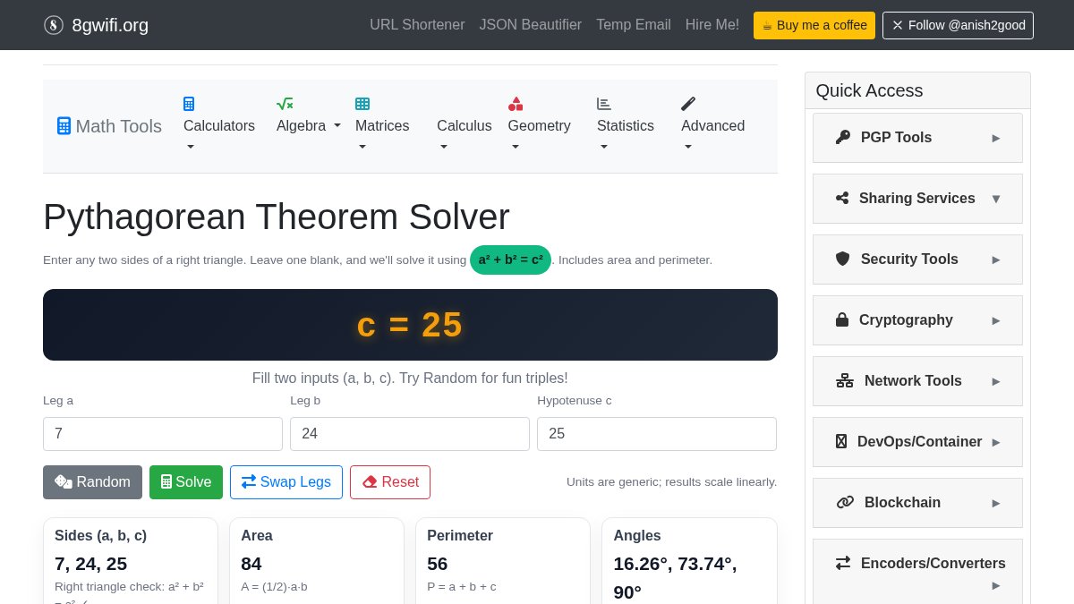 anish2good's tweet image. Solve right triangles easily with our Pythagorean Theorem Solver! Instantly calculate sides and visualize the triangle. Perfect for #Developers. Try it: 8gwifi.org/pythagorean.jsp 🛠️ #DevTools #OpenSource