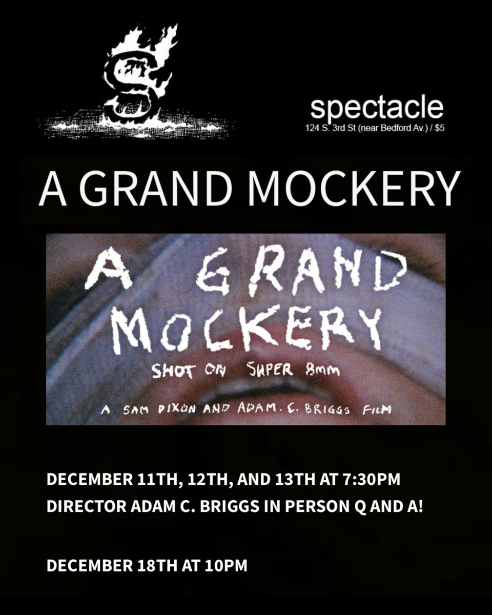 NYC! A GRAND MOCKERY directed by Sam Dixon and Adam C. Briggs is playing at <a href="/SpectacleNYC/">Spectacle</a> this December! 

There will be Q&amp;As with co-director Adam C. Briggs after the December 11th, 12th and 13th at 7:30 pm screenings. 

Get tickets at here 🎟️: spectacletheater.com/a-grand-mocker…