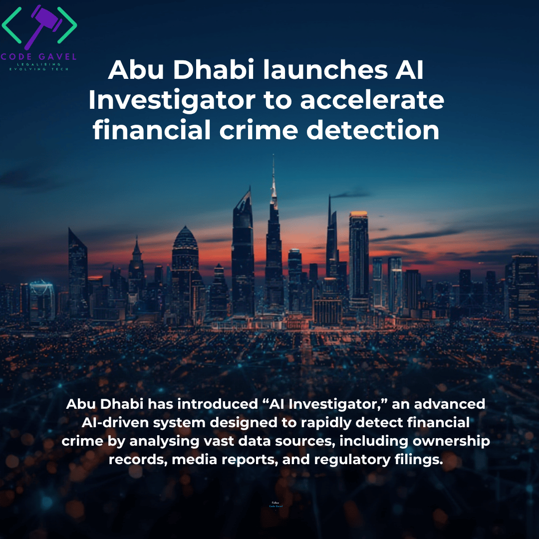 GavelCode's tweet photo. Abu Dhabi has launched AI Investigator, an AI-driven system that detects financial crime in minutes by analysing ownership data, filings &amp; media sources—marking a major step in AI-enabled enforcement.

#AbuDhabi #FinancialCrime #RegTech #SupTech #AI #AML #AIRegulation #TechPolicy https://t.co/petU2UgqXb