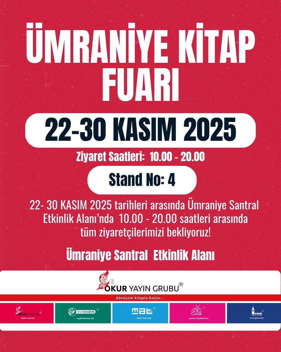 📚 Ümraniye Kitap Fuarı’ndayız!
22–30 Kasım 2025 tarihleri arasında Ümraniye Santral Etkinlik Alanı’nda, Stand No: 4’te siz değerli okurlarımızla buluşuyoruz.

📍 Ümraniye Santral – Etkinlik Alanı
📖 Okur Yayın Grubu
"Dönüşüm kitapla başlar."
