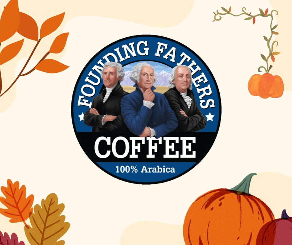 There's still time to get your Founding Fathers Coffee in time for Thanksgiving. Order now at Amazon.com. #ThanksgivingDrink #HolidayCoffee #ThanksgivingMeal