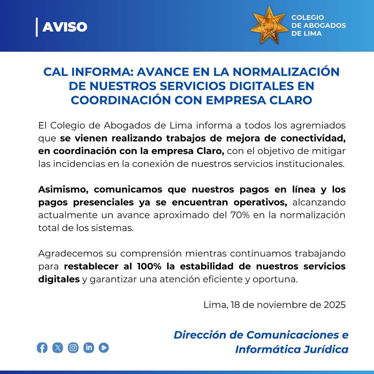 CALPERUOFICIAL's tweet image. 📢#AVISO | El Colegio de Abogados de Lima (CAL) informa a sus agremiados que continuamos realizando trabajos de mejora de conectividad en coordinación con el operador Claro, para mitigar las incidencias en la conexión de nuestros servicios.

✅Les comunicamos que los pagos en…