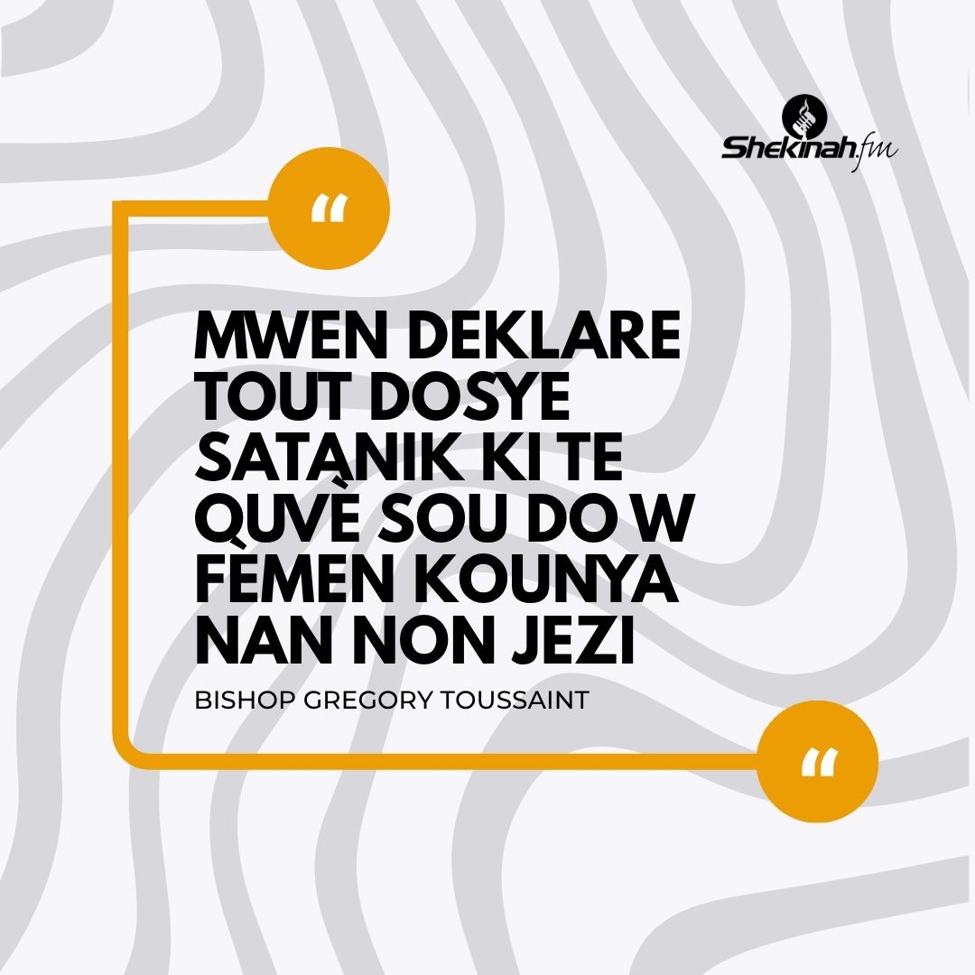 shekinahfm_'s tweet image. Deklare pawòl sa yo sou lavi w kounya❗️
#shekinahfm 
#gregorytoussaint 
#declaration