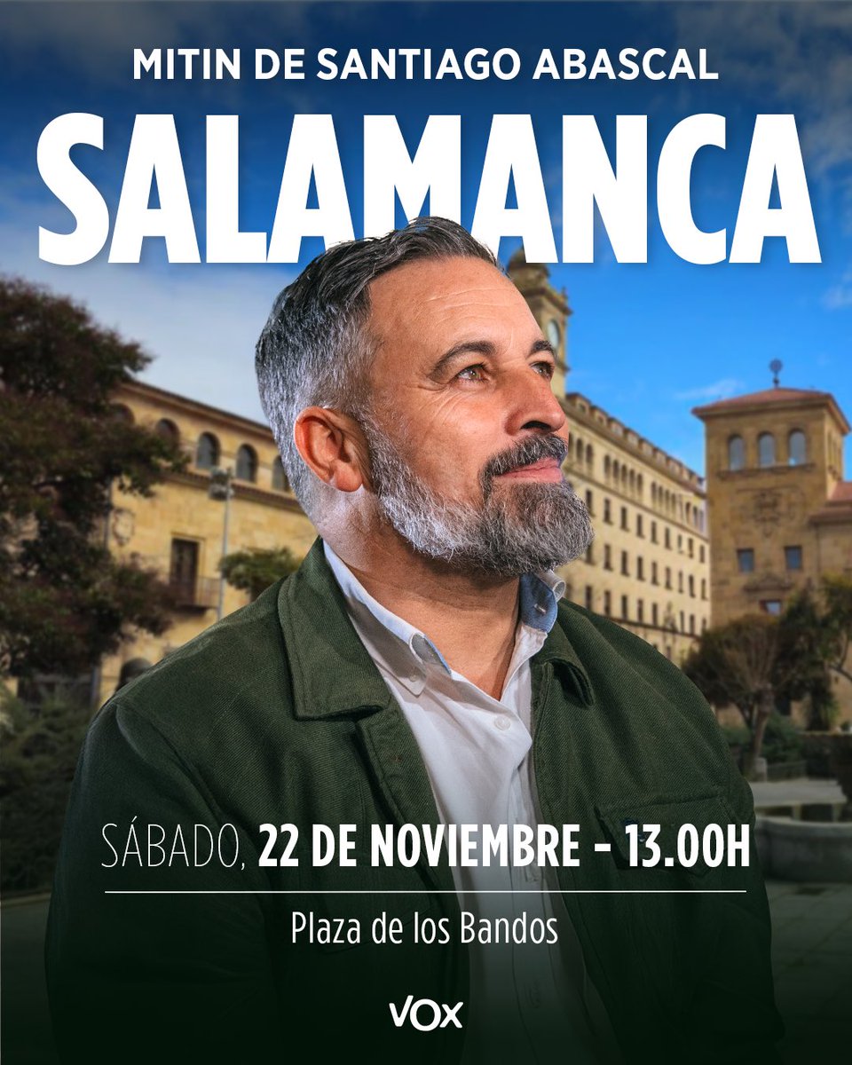 ¡Acto público con <a href="/Santi_ABASCAL/">Santiago Abascal 🇪🇸</a> este sábado 22 de noviembre en SALAMANCA! 

📍 Plaza de los Bandos.
⏰ A las 13:00h.

ACUDE 💪🇪🇸