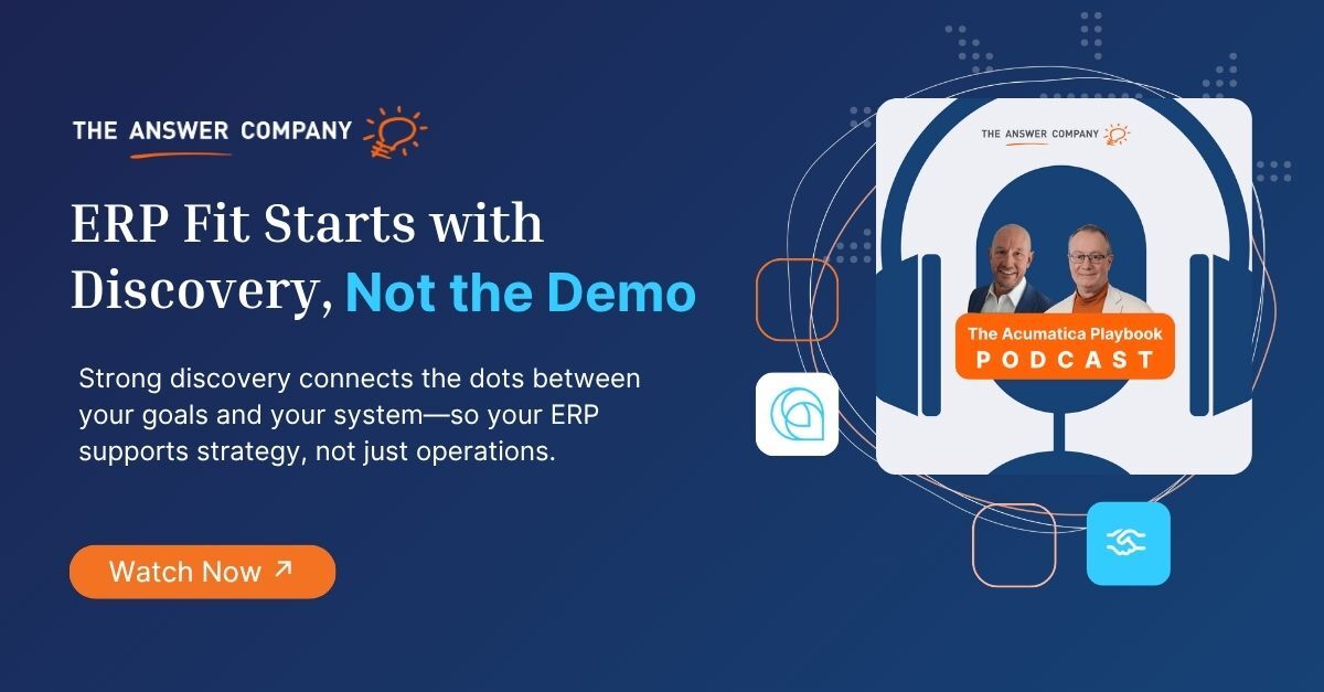 The demo shows the “how.”
Discovery uncovers the “why.”
Hear how The Answer Company turns discovery into ERP success.

hubs.ly/Q03S2p4s0