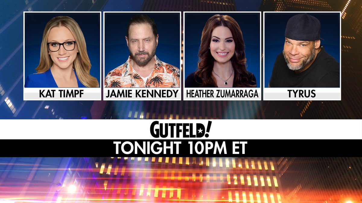 Gutfeldfox's tweet image. Tonight on #Gutfeld! - @KatTimpf, @JamieKennedy, @HeatherZuma, and @PlanetTyrus.

10PM ET on @FoxNews