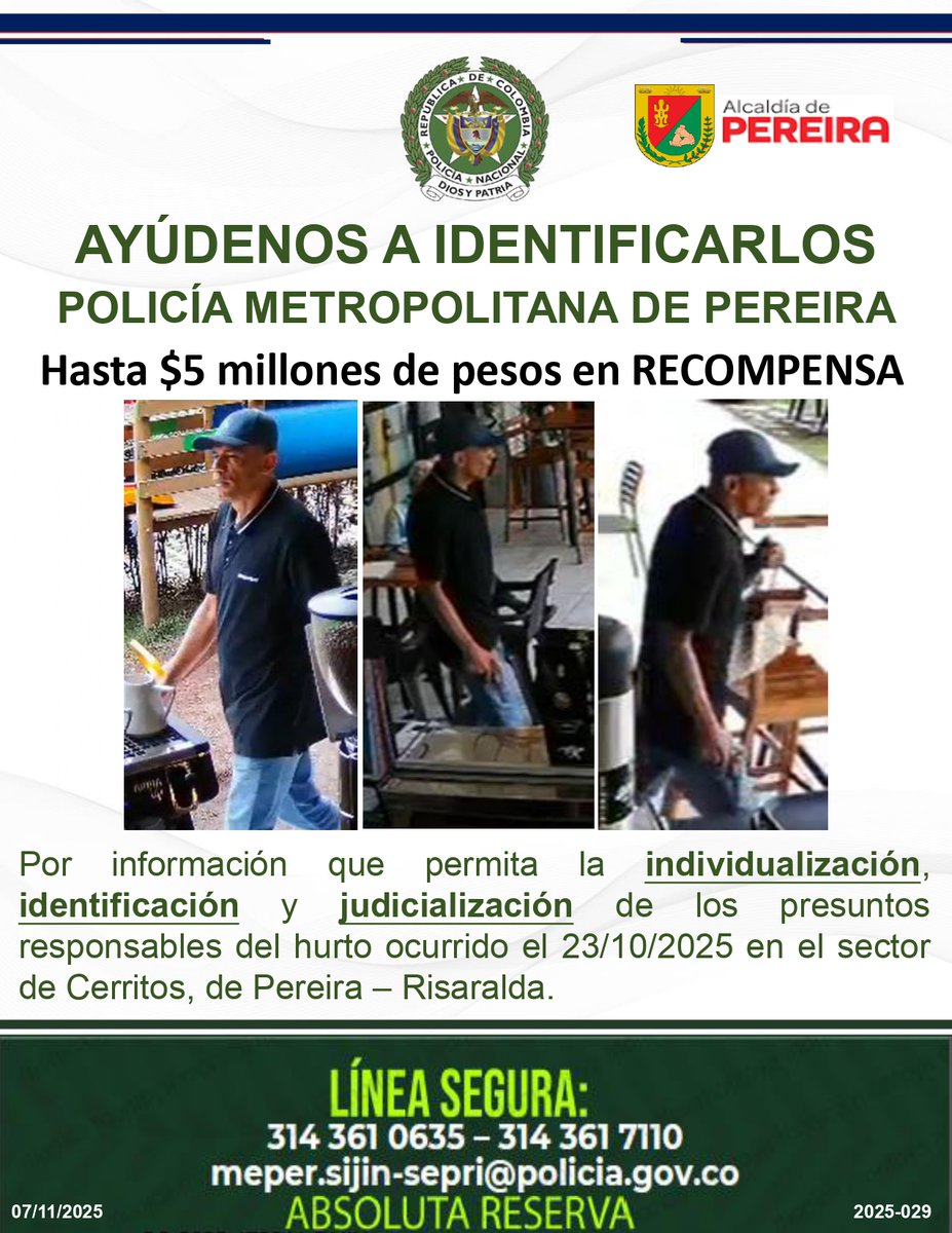 🚨 Se ofrece hasta $5 millones por información que permita identificar y judicializar a los presuntos responsables del hurto del 23/10/2025 en Cerritos (Pereira).
📞 3143610635 – 3143617110
📧 meper.sijin-sepri@policia.gov.co
#SeguridadEnElTerritorio #DiosYPatria #Linea123