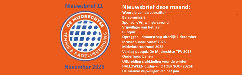 Nieuwsbrief 11, november 2025 - De Mijdrechtse Tennis &amp; Padelvereniging - mailchi.mp/9836259cebe8/n…