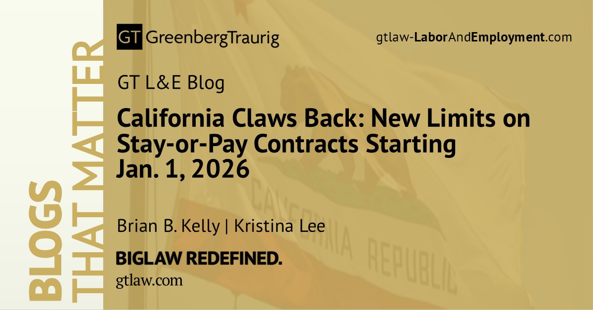 GT_Law's tweet image. Read this #LaborandEmployment #GTblog post by Brian Kelly and Kristina Lee to learn more about the limits on California’s Stay-or-Pay Contracts. 
 
🔗: bit.ly/4i9u4pE
 
#CaliforniaLaborAndEmployment #StayOrPayContracts