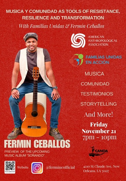 The Association of Latina/o &amp; Latinx Anthropologists welcome the AFA for an evening in community in New Orleans with Familias Unidas and Fermin Ceballos on this Friday (11/21), 7-11 pm 4210 St. Claude Ave. New Orleans, LA. Check out: ferminceballosmusic.com