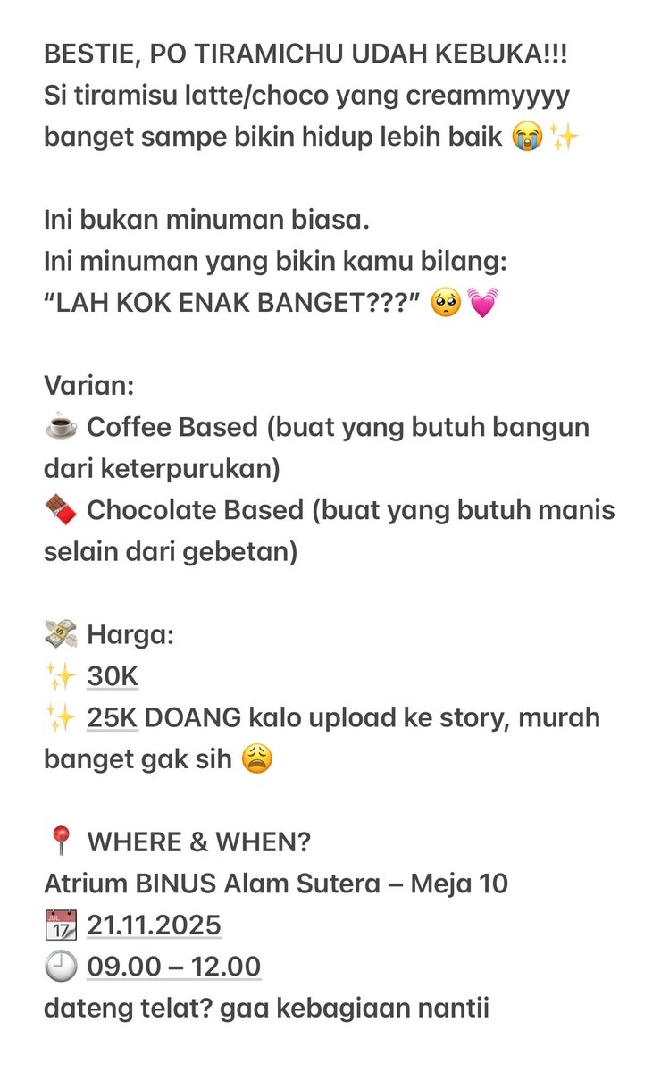 BINUS FESTIVAL 21/11/25

TIRAMICHU!
A little treat… just for you.
Smooth, soft, and creammy enough to make you blushh😯💓

⚡ PO SEKARANG sebelum nyesel dan cuma bisa liat orang lain nikmatin creammy goodness-nya:
👉 bit.ly/Tiramichu_PO