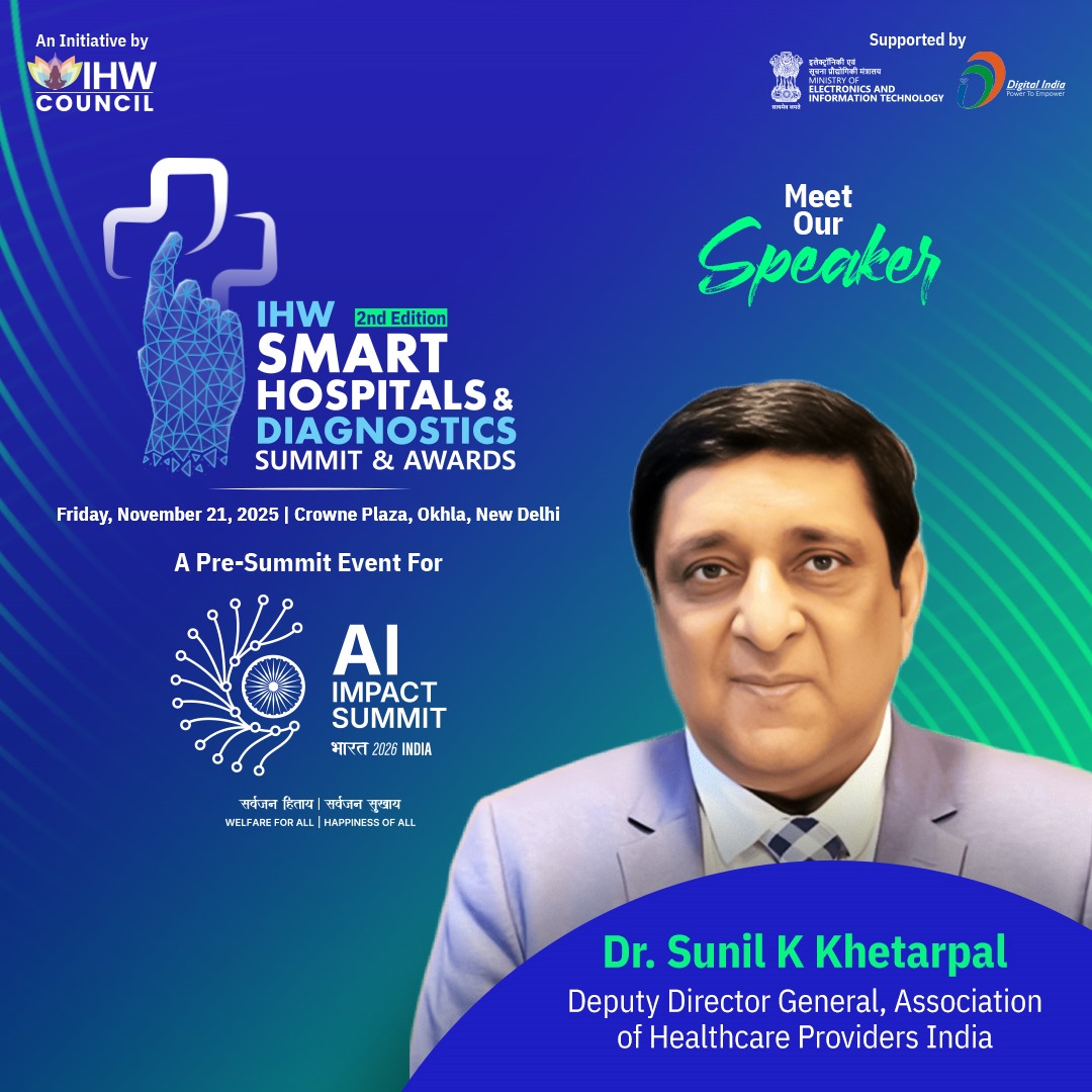 IHWCouncil's tweet image. Honoured to welcome Dr. Sunil K. Khetrapal, DDG, @ahpi_india, as a distinguished Speaker at the 2nd Edition of the IHW #SmartHospitals &amp;amp; Diagnostics Summit &amp;amp; Awards 2025.

🗓 Nov 21st, 2025
📍Crowne Plaza, Okhla, New Delhi
🔗More: ihwcouncil.org/smart-hospital…

#SmartHospitalsSummit