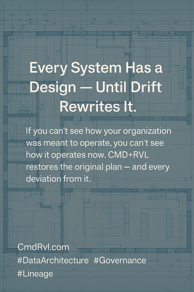 cmdrvl's tweet image. 🗂️ Every System Has a Design — Until Drift Rewrites It.

If you can’t see how your organization was meant to operate, you can’t see how it operates now.
CMD+RVL restores the original plan — and every deviation from it.

🌐 CmdRvl.com
#CmdRvl #DataArchitecture…