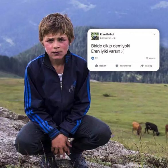 Eren iyiki varsın. 😥