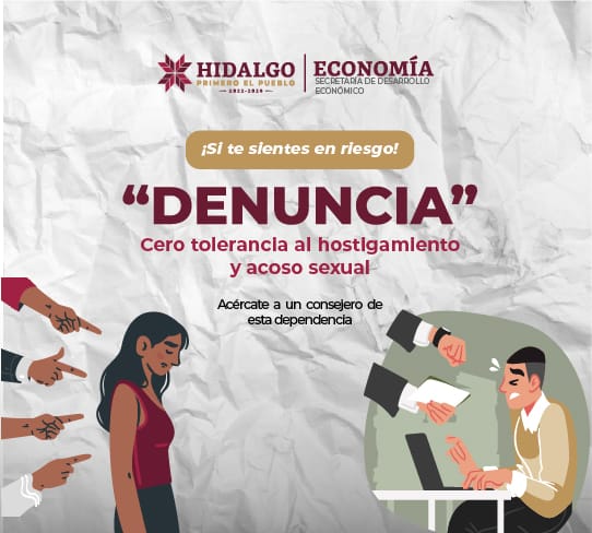 En la Secretaría de Desarrollo Económico tenemos cero tolerancia a estas conductas.
Si te sientes en riesgo o has vivido alguna situación de violencia, acércate y denuncia. No estás sola, no estás solo.

#ProtocoloCero