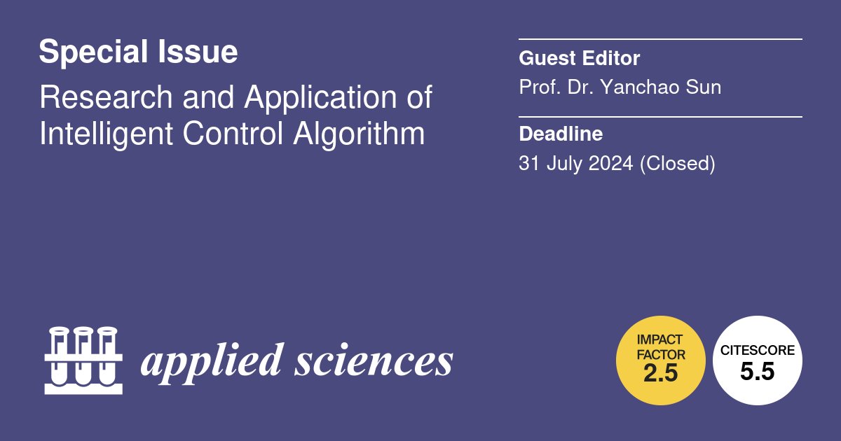Applsci's tweet image. 📢 Read our #SpecialIssue with a high publication number
Research and Application of Intelligent Control Algorithm
🔗mdpi.com/journal/applsc…
👨‍🔬 Guest Editor: Dr. Yanchao Sun