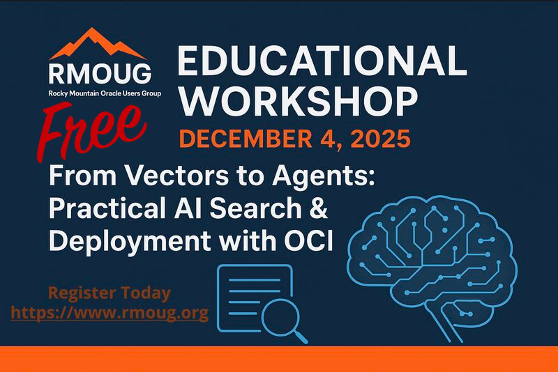 RMOUG_ORG's tweet image. 🚀 Join RMOUG &amp;amp; Oracle experts Scott Charter &amp;amp; Doug Hood in Denver on Dec 4! Master vectors, AI agents &amp;amp; OCI deployment in our full-day free hands-on workshop. Spots are limited for this in person FREE workshop —secure yours now 👉 rmoug.org