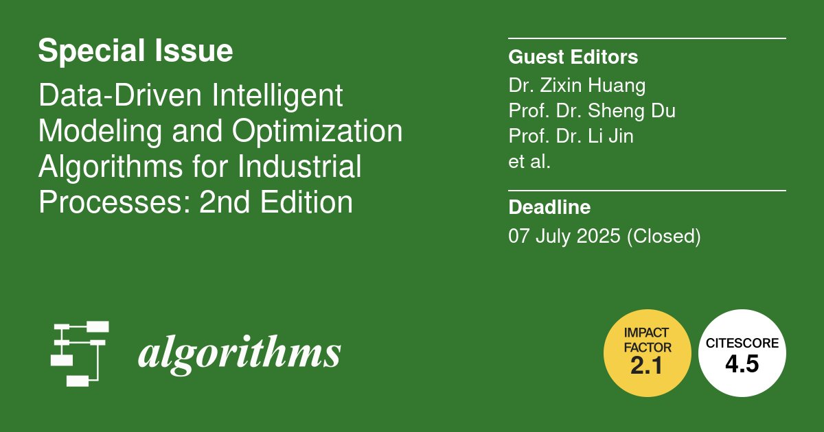 📕Call for Reading:

This popular #specialissue "Data-Driven Intelligent Modeling and Optimization Algorithms for Industrial Processes: 2nd Edition" published 12 high-quality papers and was viewed 19,134 times.

🔗Welcome to read and share: mdpi.com/journal/algori…