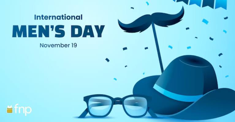 Today, 19 November,  is International Men's Day but just like any other dates we forget about it.