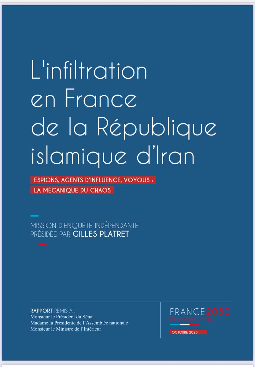 AlexandreRifai's tweet image. 📌 À LIRE ABSOLUMENT
Le rapport explosif de la commission indépendante France 2050, présidée par @gillesplatret, dévoile ce que beaucoup savaient… mais que trop de responsables politiques ont préféré ignorer : l’existence d’agents d’influence de la République islamique d’Iran…