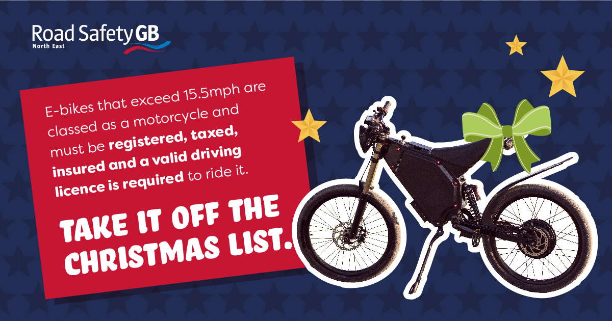 An e-bike isn't for Christmas, unless you're registered, taxed, insured and the rider holds a valid driving licence. 

Keep it off the kids' Christmas lists.

#RoadSafetyWeek