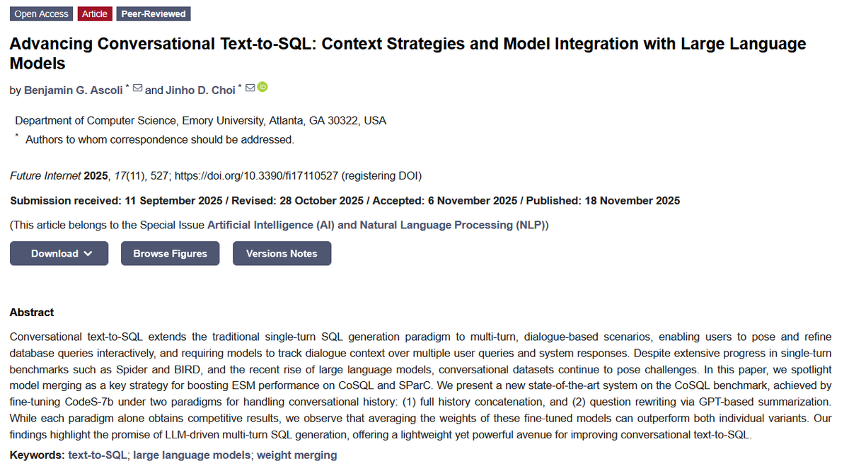 FutureInternet6's tweet image. 🔔 New Published Papers of #MDPIfutureinternet 

Title: Advancing Conversational Text-to-SQL: Context Strategies and Model Integration with Large Language Models

mdpi.com/1999-5903/17/1… 

Keywords: text-to-#SQL; #largelanguagemodels; weight merging