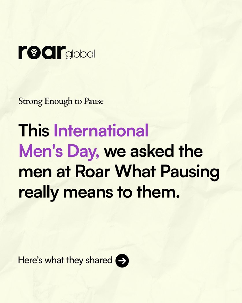 RoarIsGlobal's tweet photo. This International Men’s Day, we’re honouring the strength to pause. The men at Roar shared what pausing means to them; honest, human reflections that say more than we ever could.

Here’s to the men strong enough to pause.

#StrongEnoughToPause #InternationalMensDay #RoarGlobal https://t.co/G9RAesLwQ5