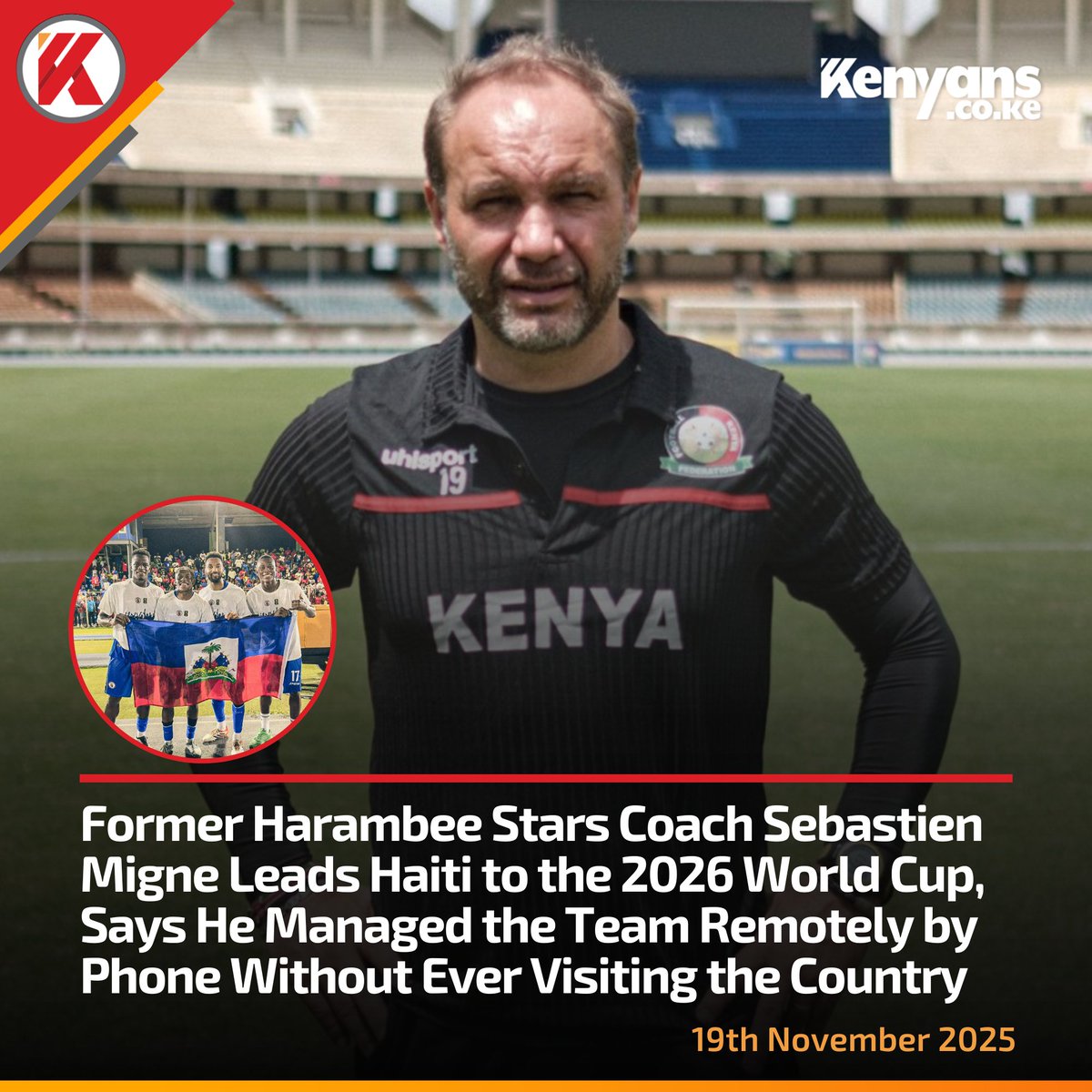 Kenyans's tweet image. Former Harambee Stars Coach Sebastien Migne leads Haiti to the 2026 World Cup