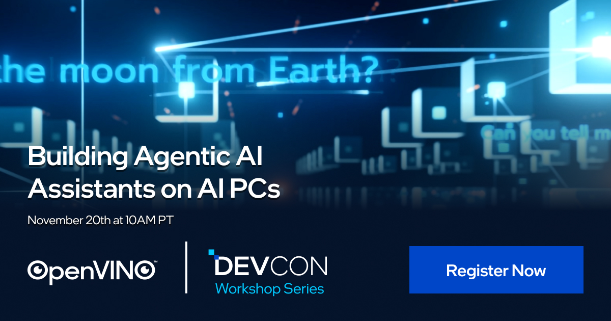 IntelSoftware's tweet image. Ready to build proactive AI agents on the AI PC?Join our live DevCon session on creating next-gen agentic AI assistants using OpenVINO™.🗓 Nov 20 | ⏰ 10 AM PT

🔗 Register here: ms.spr.ly/6016trEZy  #OpenVINO #AIPC #AgenticAI